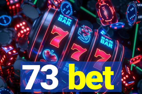 73 bet